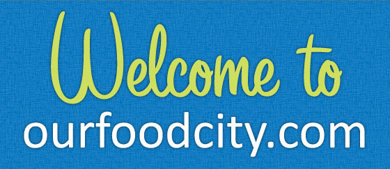 Welcome to OurFoodCity.com